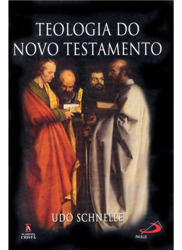 Teologia Do Testamento- Autor Udo Schnelle