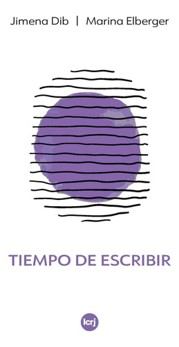 Tiempo De Escribir, De Dib, Jimena. Editorial La Crujia, Tapa Blanda En Español, 2024