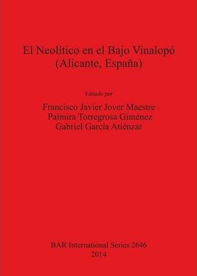 Libro El Neolitico En El Bajo Vinalopo (alicante Espana) ...
