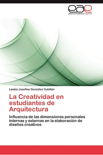 Libro:la Creatividad En Estudiantes De Arquitectura: Influen