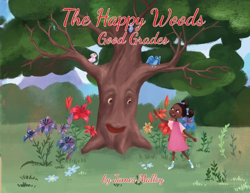 The Happy Woods: Good Grades, with African-American illustrations, de Malloy, James. Editorial LIGHTNING SOURCE INC, tapa blanda en inglés