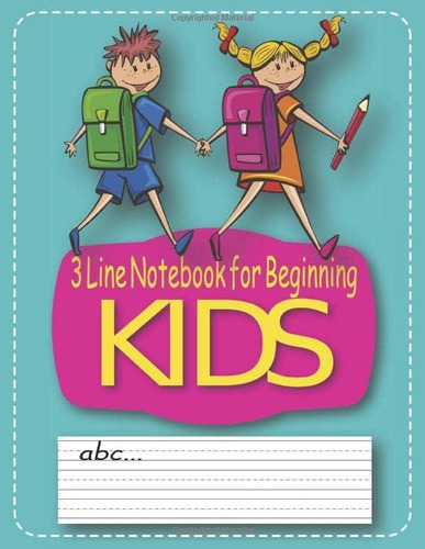 Libro: 3 Line Notebook For Beginning Kids: Abc Handwriting P