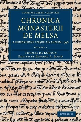 Libro Chronica Monasterii De Melsa, A Fundatione Usque Ad...