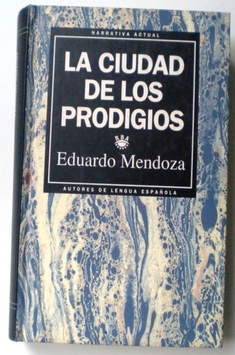 Mendoza Eduardo / La Ciudad De Los Prodigios / Rba Impecable