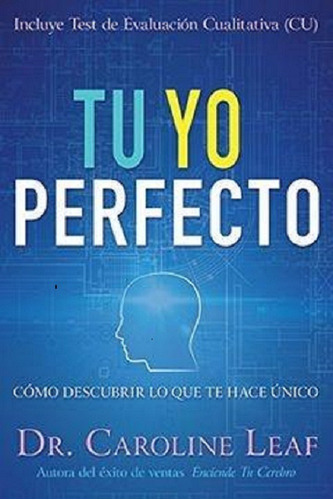 Tu Yo Perfecto - Dr. Caroline Leaf