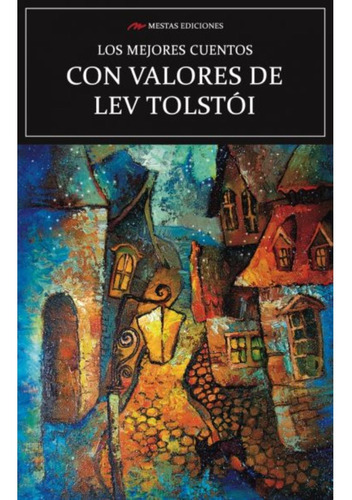 Los Mejores Cuentos Con Valores De Lev Tolstoi.