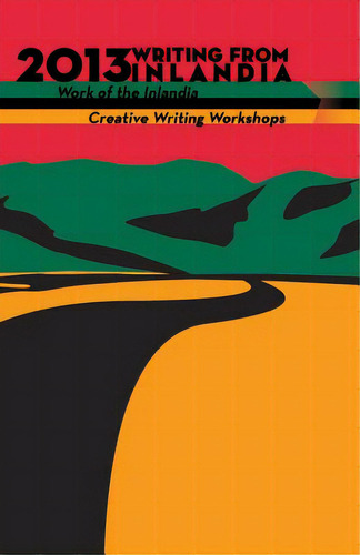 2013 Writing From Inlandia, De Board, Editorial. Editorial Inlandia Inst, Tapa Blanda En Inglés