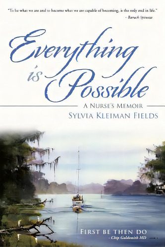 Everything Is Possible: A Nurse's Memoir, De Fields, Sylvia Kleiman. Editorial Archway Pub, Tapa Blanda En Inglés