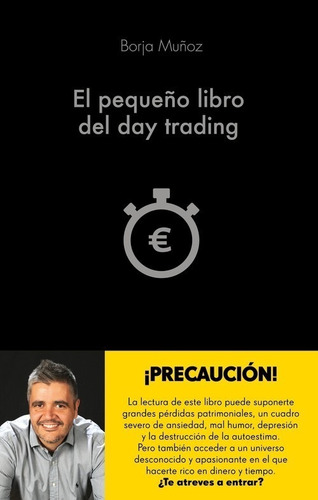 Libro El Pequeño Libro Del Day Trading - Muñoz Cuesta, Bor