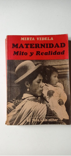 Maternidad Mito Y Realidad Mirta Vidal Peña Lillo