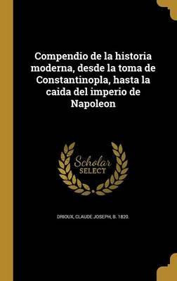 Libro Compendio De La Historia Moderna, Desde La Toma De ...