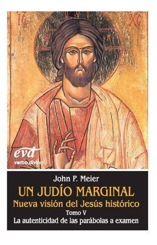 Libro Un Judã­o Marginal. Nueva Visiã³n Del Jesãºs Histã³...