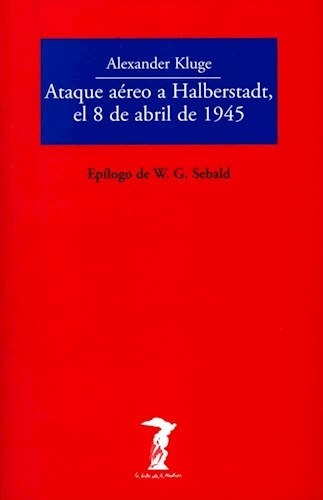 * El Ataque Aereo A Halberstadt 8 De Abril De 1945 * Kluge