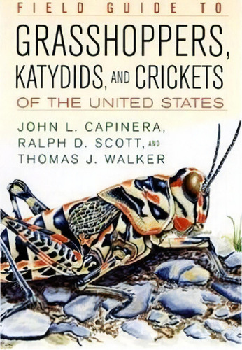 Field Guide To Grasshoppers, Katydids, And Crickets Of The United States, De John L. Capinera. Editorial Cornell University Press, Tapa Dura En Inglés