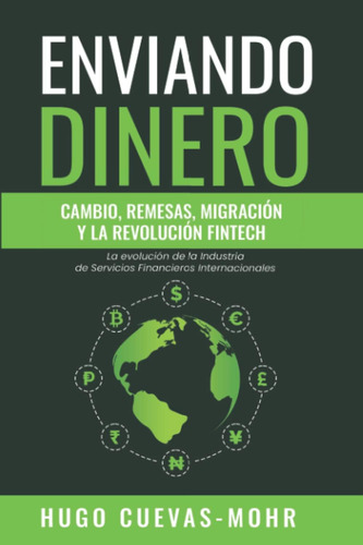 Libro: Enviando Dinero: Cambio, Remesas, Migración Y La Revo