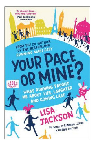 Your Pace Or Mine? - What Running Taught Me About Life. Eb01