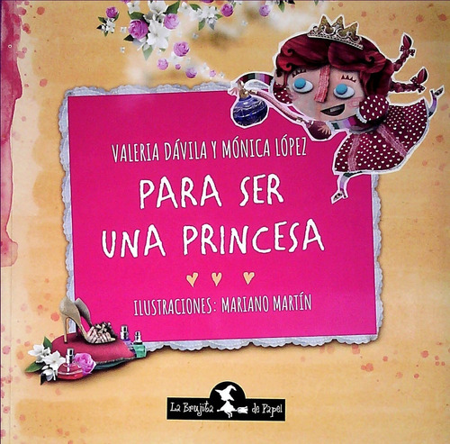 Para Ser Una Princesa  - Davila, Valeria/ Lopez, Monica