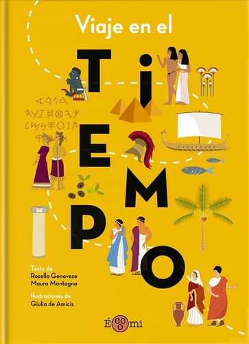 Viaje En El Tiempo, De Rosella/ Montagna  Maura/ De Amicis  Giulia Genove. Editorial Eccomi, Tapa Blanda, Edición 1 En Español