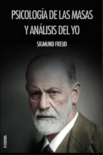 Psicologia De Las Masas Y Analisis Del Yo, De Sigmund, Freud. Editorial Fv Editions, Tapa Blanda En Español