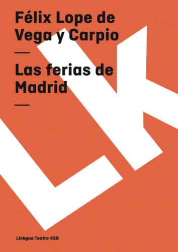 Libro: Las Ferias De Madrid (teatro) (spanish Edition)