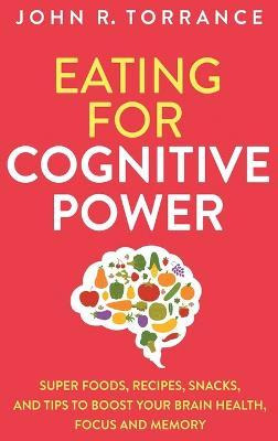 Libro Eating For Cognitive Power : Super Foods, Recipes, ...