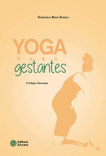 Yoga Para Gestantes, De Bassoli Maria. Editora Atomo E Alinea, Capa Mole Em Português