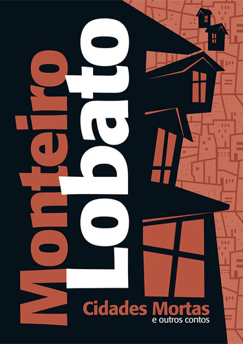 Cidades mortas e outros contos, de Lobato, Monteiro. Ciranda Cultural Editora E Distribuidora Ltda., capa mole em português, 2019