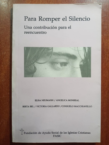 Para Romper El Silencio. Una Contribución Para Reencuentro