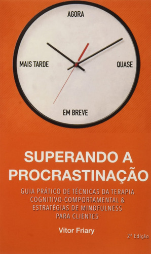 Superando A Procrastinação: Guia Prático De Técnicas Da Tera