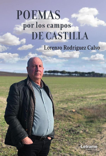 Poemas Por Los Campos De Castilla, De Lorenzo Rodríguez Calvo. Editorial Letrame, Tapa Blanda En Español, 2023