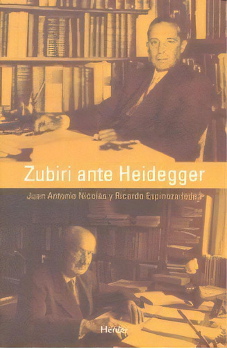 Zubiri Ante Heidegger, De Nicolás Marín, Juan Antonio. Editorial Herder Editorial, Tapa Blanda En Español