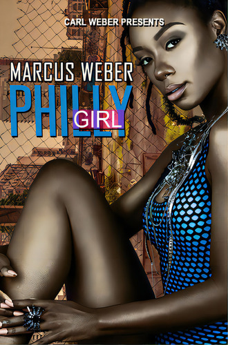 Philly Girl: Carl Weber Presents, De Weber, Marcus. Editorial Urban Books, Tapa Blanda En Inglés
