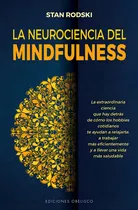 Comprar La neurociencia del mindfulness: La extraordinaria ciencia que hay detrás de cómo los hobbies cotidianos te ayudan a relajarte, a trabajar más eficientemente y a llevar una vida más saludable, de Rods