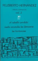 Comprar Obras Completas Vol 2. El Caballo Perdido, Nadie Encendia La