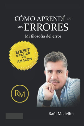 Libro: Como Aprendí De Mis Errores: Mi Filosofía Del Error (