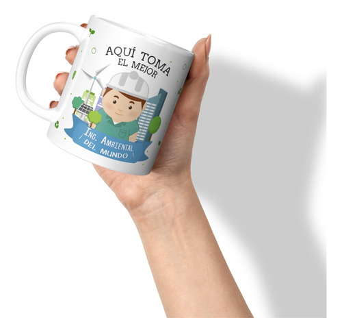 Taza Aquí Toma El Mejor Ingeniero Ambiental