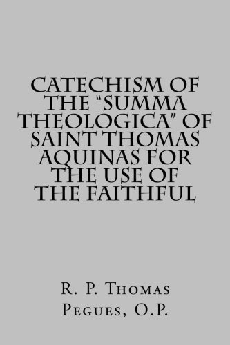 Catechism Of The Summa Theologica Of Saint Thomas Aquinas Fo