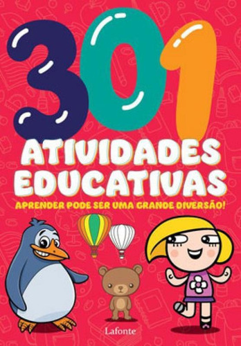 301 Atividades Educativas: Aprender Pode Ser Uma Grande Diversão!, De Lafonte, A. Editora Lafonte, Capa Mole Em Português