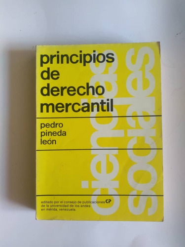 Principios De Derecho Mercantil Pedro Pineda León .1982