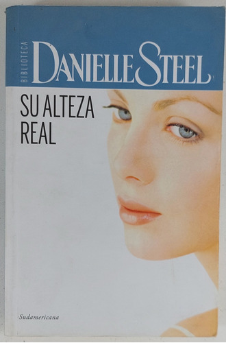 Su Alteza Real - Danielle Steel - Libro Usado
