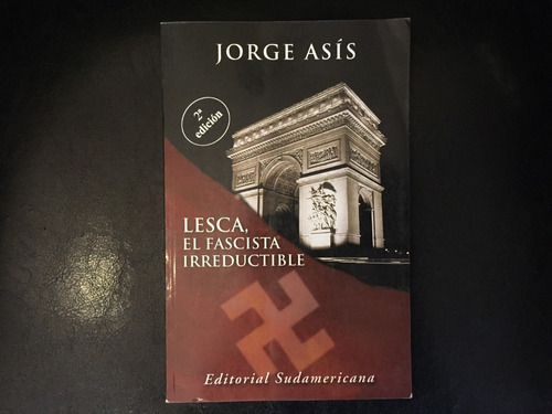 Lesca, El Fascista Irreductible Jorge Asís