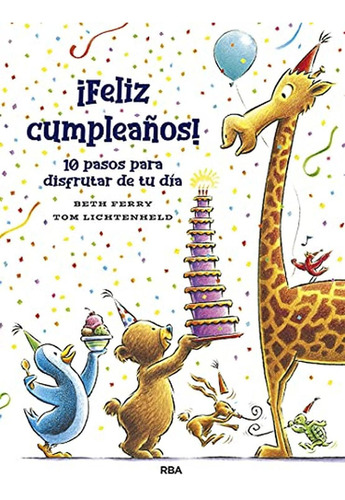 ¡feliz Cumpleaños! 10 Pasos Para Disfrutar De Tu Día (serres