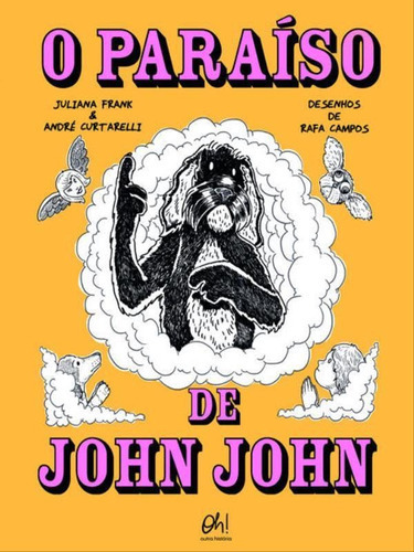 O Paraíso De John John, De Frank, Juliana / Campos Rocha, Rafael / André, Curtarelli. Editora Oh! Outra História!, Capa Mole Em Português