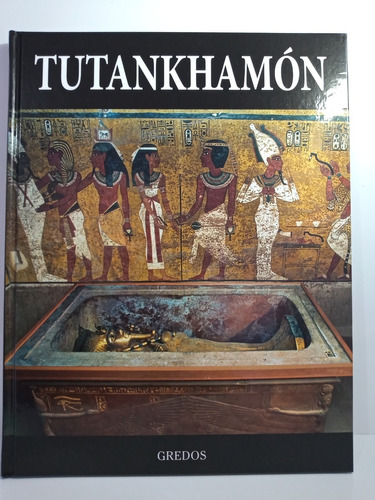 Tutankhamon - Coleccion Arqueologia Gredos - Tapa Dura