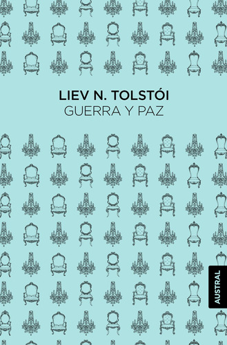 Guerra Y Paz, de Tolstói, Liev N.. Serie Singular Editorial Austral México, tapa blanda en español, 2021