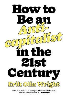 Libro How To Be An Anticapitalist In The Twenty-first Cen...