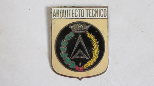 Antigua Insignia Con Esmalte, Arquitecto Tecnico, España