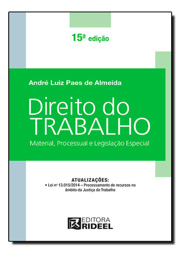 Direito Do Trabalho: Material Processual E Legislação Especial, De André  Luiz Paes De Almeida. Editora Rideel Oab Em Português