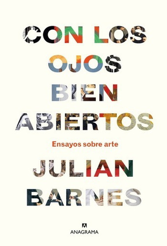 Con Los Ojos Bien Abiertos Ensayos Sobre Arte Julian Barnes