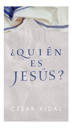 Quién Es Jesús?, De César Vidal. Editorial Lifeway, Tapa Blanda En Español, 2023